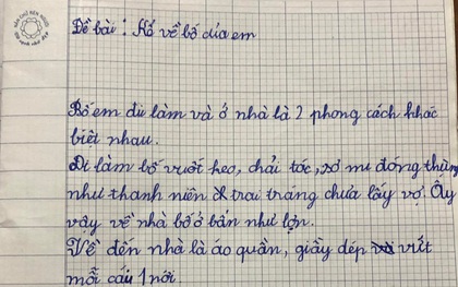 Bài văn của học sinh tiểu học "bóc phốt" bố không thương tiếc, ông bố đọc xong không biết giấu mặt vào đâu!