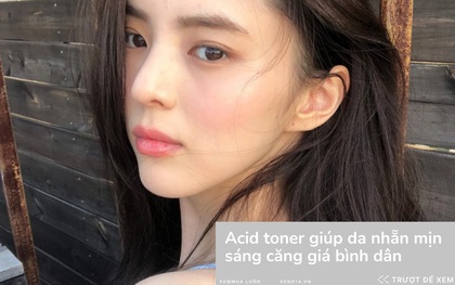 4 acid toner giá bình dân nhưng ai cũng nể khoản hô biến da dẻ từ sần sùi thành mịn mướt, sáng căng