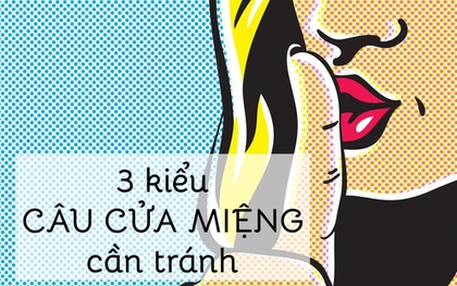 3 kiểu câu cửa miệng cần tránh để không rước lấy thị phi