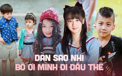 Sao nhí Bố Ơi Mình Đi Đâu Thế lột xác ngoạn mục: Nặc Nhất và Nhã Hàm như thiên thần, đỉnh nhất ái nữ Huỳnh Lỗi 16 tuổi đã làm đạo diễn