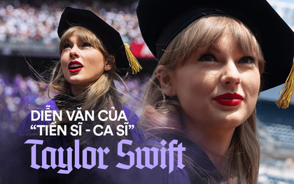 Trọn vẹn bài diễn văn truyền cảm hứng của Tiến sĩ Taylor Swift: "Khi chúng ta mất đi nhiều thứ, chúng ta cũng sẽ đạt được nhiều thứ"