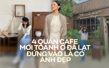 Đà Lạt có 4 quán cà phê mới toanh chờ bạn đến "oanh tạc": Menu đa dạng, thiết kế có "gu", đảm bảo đứng vào là có ảnh đẹp