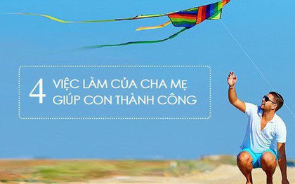 4 việc này cha mẹ dám làm, con cái sẽ thành công hơn người: Hãy bắt đầu từ việc đầu tiên