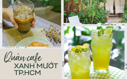 4 quán cafe xanh mướt ở TP.HCM được check-in nhiều thời gian gần đây: Góc chụp đẹp lại có nhiều món nước ngon