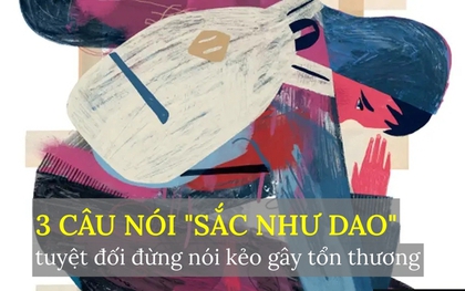 3 câu nói "sắc như dao" dễ gây tổn thương nhất, người EQ cao không bao giờ thốt ra