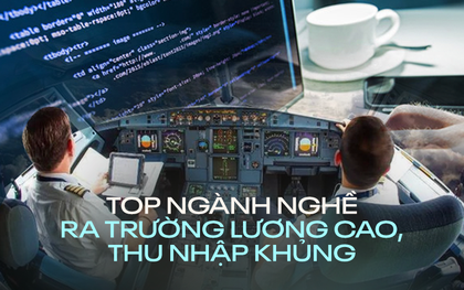 Những ngành được trả lương cao nhất Việt Nam, có ngành kiếm 80-120 triệu đồng/ tháng và chưa bao giờ hết hot