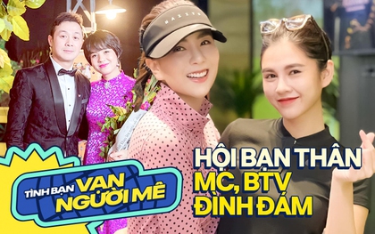 Tình bạn vạn người mê của các MC, BTV: Có người bên nhau 2 thập kỷ, là "cặp đôi vàng" của truyền hình Việt