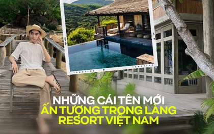 Những “thế lực” mới nổi trong làng resort Việt Nam: Không chỉ du khách mà nhiều người nổi tiếng tìm đến để nghỉ dưỡng