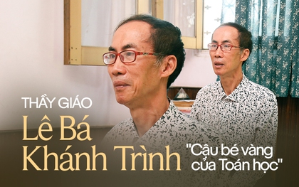 Huyền thoại Toán học Việt Nam - TS. Lê Bá Khánh Trình: "Ngay cả con mình, tôi cũng không ép chúng phải thích Toán được"