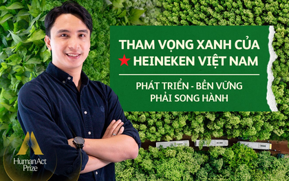Tham vọng của HEINEKEN Việt Nam cùng 3 trụ cột Môi trường - Xã hội - Trách nhiệm: ''Bền vững'', ''phát triển'' phải luôn song hành