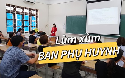 "Giờ trong lớp thấy chướng mắt với cha mẹ cháu nào thì bầu luôn họ làm... trưởng Ban phụ huynh"