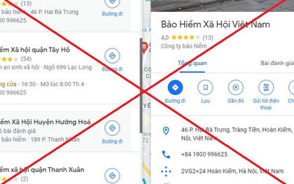 Số điện thoại của cơ quan BHXH bị làm giả trên trang Google Map