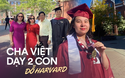 5 bí quyết của ông bố Việt giúp 2 con đỗ Thạc sĩ Harvard: Không biến trẻ thành "gà công nghiệp", trước 18 tuổi nhất định phải làm điều này