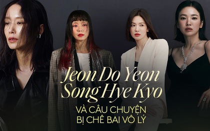 Jeon Do Yeon, Song Hye Kyo và câu chuyện chê bai vô lý của antifan