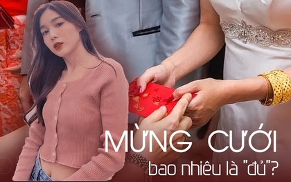 Mừng cưới 200k bị “chê”: Thiệp cưới trao tay, đau đầu ngay chuyện phong bì, không biết bao nhiêu cho đủ