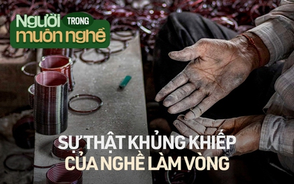 Sự thật về ngành công nghiệp sản xuất vòng tay thủy tinh: Nguy cơ bị phá hủy thị giác vĩnh viễn