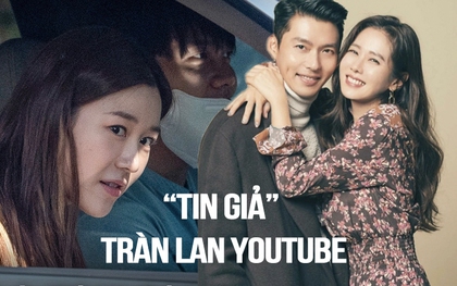 Từ tin Son Ye Jin ly hôn đến Lee Seung Gi hủy cưới vì "phốt" nhà gái: YouTuber ngày càng lộng hành!