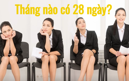 Nhà tuyển dụng hỏi "Tháng nào có 28 ngày?", đa số đều bị lừa, người duy nhất trả lời chính xác trúng tuyển ngay