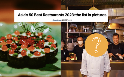 Một địa điểm tại Việt Nam xuất sắc lọt top 50 nhà hàng tốt nhất Châu Á, bất ngờ hơn khi nơi này không phải là một nhà hàng 5 sao