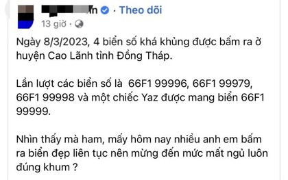 4 biển số xe "siêu đẹp" được bấm ra ở Đồng Tháp: Ban đầu xác định đúng quy trình