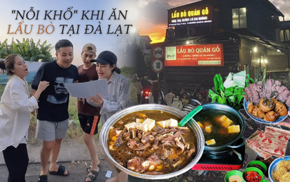 "Hoang mang" khi đi ăn lẩu bò ở Đà Lạt: đứng giữa trăm ngàn sự lựa chọn, không biết hàng nào mới là chính gốc