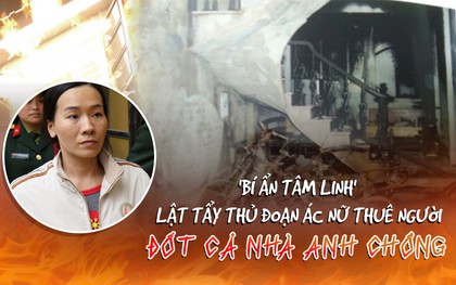 "Bí ẩn tâm linh" lật tẩy thủ đoạn ác nữ thuê người đốt cả nhà anh chồng