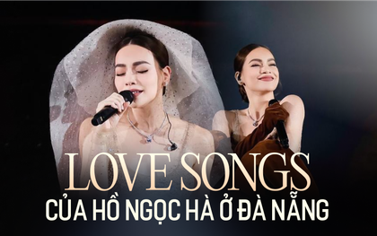 Love Songs Đà Nẵng của Hồ Ngọc Hà: Đẳng cấp và "chiêu trò"
