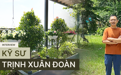 Kỹ sư thiết kế sân vườn Trịnh Xuân Đoàn: Từng mảng cỏ, bụi cây góp phần "xanh hóa" những tảng bê tông đô thị, giúp con người tìm về với thiên nhiên