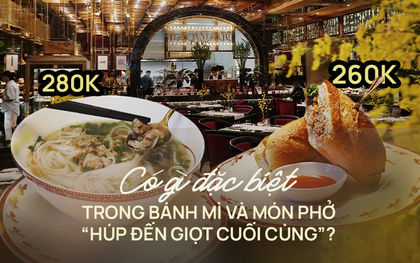 Cầm nửa triệu đi ăn bánh mì và món phở "húp đến giọt cuối cùng" tại khách sạn Capella