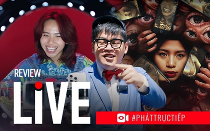 Live: Phát Trực Tiếp: Nếu thấy khó chịu tức là bạn đã xem phim này đúng cách