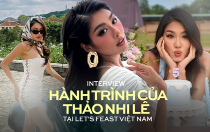 Á hậu Thảo Nhi Lê tại Let's Feast Vietnam: “Trong chương trình là 100% con người thật của mình"