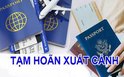 14 giám đốc doanh nghiệp bị tạm hoãn xuất cảnh do nợ thuế