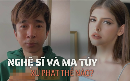 Nhiều nghệ sĩ bị điều tra, mức xử phạt đối với trường hợp liên quan đến ma túy như thế nào?