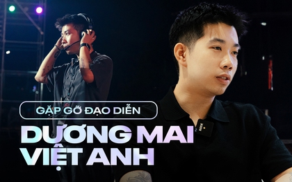 Đạo diễn Dương Mai Việt Anh: "Làm việc với nghệ sĩ Gen Z thử thách hơn là nghệ sĩ quốc tế"