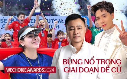 Cổng đề cử WeChoice Awards 2024 sẽ đóng vào hôm nay: Hơn 111.000 lượt đề cử của cộng đồng đã được gửi về!