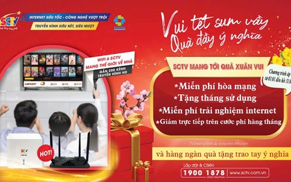 Internet và Truyền hình SCTV: Giải pháp toàn diện cho tổ ấm hiện đại