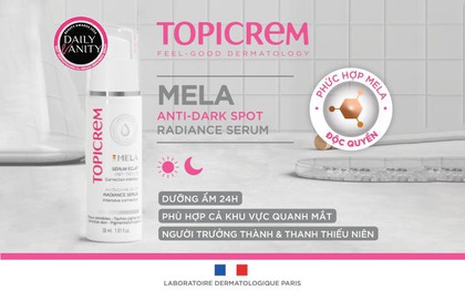 Topicrem: Xua tan nỗi lo tăng sắc tố, sạm nám cùng công thức độc quyền Mela Complex