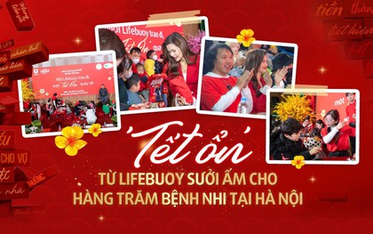 “Tết ổn” từ Lifebuoy sưởi ấm cho hàng trăm bệnh nhi tại Hà Nội