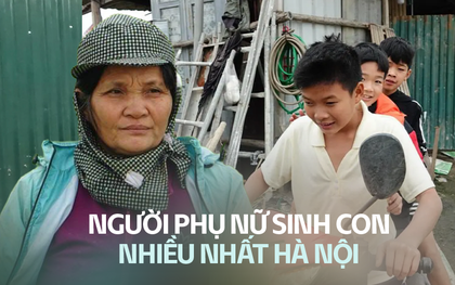 Hà Nội: Nỗi đau của người phụ nữ sinh 14 con