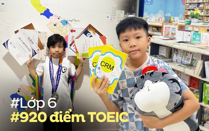 Cậu bé lớp 6 đạt TOEIC 920: Đi thi vì "cá cược" với bố, thành tích học tập trên lớp không hề như hình dung