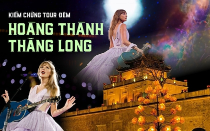 Tour đêm của di tích nổi tiếng ở Hà Nội có gì mà nhận mình “chiến thắng áp đảo” tour diễn kỷ lục Guinness - Taylor Swift?