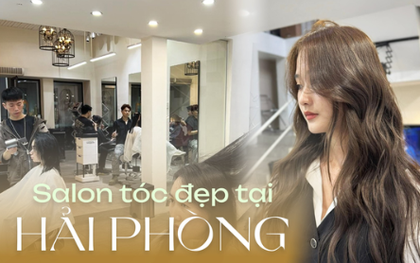 4 salon tóc tại Hải Phòng chuẩn xu hướng Hàn Quốc, giúp chị em trẻ xinh thêm vài chân kính