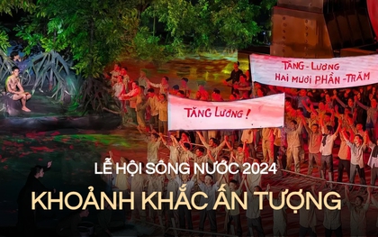 Hai màn trình diễn cực viral tại Lễ hội Sông nước 2024: Từ kịch tính đến câu chuyện “nói hộ tiếng lòng” khiến giới trẻ vỗ tay rần rần