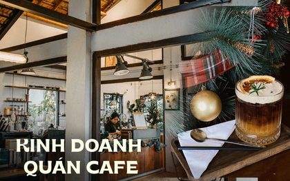 Chi 700 triệu mở quán cafe ở quê nhà, sau 4 năm mở thêm 2 chi nhánh: Đừng nghĩ “quán dễ mở, dễ có khách” nếu chưa biết những điều này