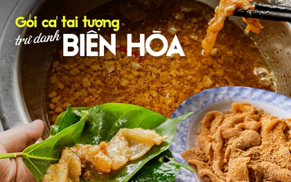 Về Biên Hòa chơi nhất định phải ăn gỏi cá tai tượng với nước xốt thịt độc đáo trứ danh, có quán mẹ truyền con nối bán hơn 30 năm chưa từng vắng khách