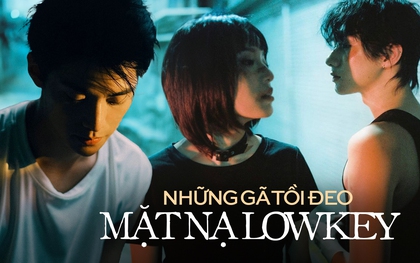 Những gã tồi mang mặt nạ lowkey trong tình yêu