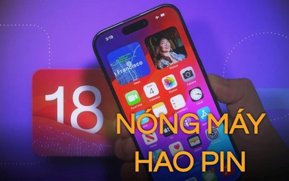 Chú ý, iPhone nóng máy sau khi cập nhật iOS 18, đã vậy còn nhanh hao pin và phát sinh nhiều lỗi khác