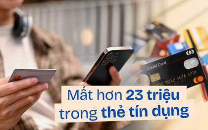 Mất tiền oan vì thẻ tín dụng, phải nộp thêm 13 triệu phí truy soát: Sự thật đằng sau mức phí “cắt cổ” này là gì?