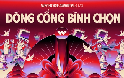 WeChoice Awards 2024 chính thức đóng cổng bình chọn!