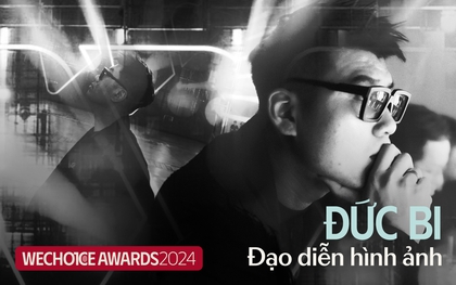 Đức Bi - Đạo diễn hình ảnh của WeChoice Awards 2024: Tôi cài cắm sự tự hào văn hóa trong từng sản phẩm, đưa nét đẹp truyền thống Việt ra thế giới